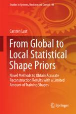 From Global to Local Statistical Shape Priors Novel Methods to Obtain Accurate Reconstruction Results with a Limited Amount of Training Shapes