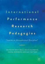 International performance research pedagogies towards an unconditional discipline?