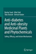 Anti-diabetes and anti-obesity medicinal plants and phytochemicals : safety, efficacy, and action mechanisms