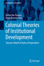 Colonial Theories of Institutional Development Toward a Model of Styles of Imperialism