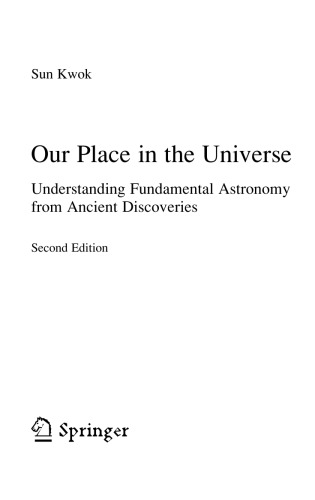 Our Place in the Universe Understanding Fundamental Astronomy from Ancient Discoveries