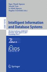 Intelligent information and database systems. 9th Asian Conference, ACIIDS 2017, Kanazawa, Japan, April 3-5, 2017, proceedings. Part II