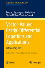 Vector-valued partial differential equations and applications : Cetraro, Italy 2013