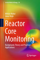 Reactor core monitoring : background, theory and practical applications