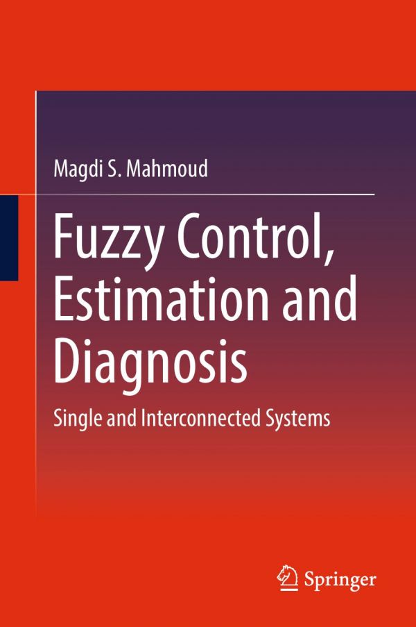 Fuzzy control, estimation and diagnosis : single and interconnected systems