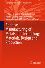 Additive manufacturing of metals : the technology, materials, design and production