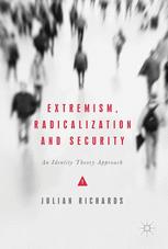 Extremism, Radicalization and Security: An Identity Theory Approach