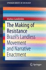 The Making of Resistance Brazil's Landless Movement and Narrative Enactment