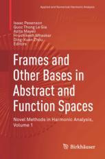 Frames and other bases in abstract and function spaces : novel methods in harmonic analysis. Volume 1