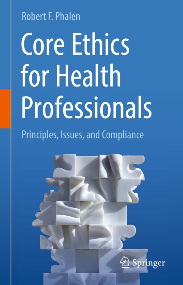 Core Ethics for Biomedical and Health Professionals