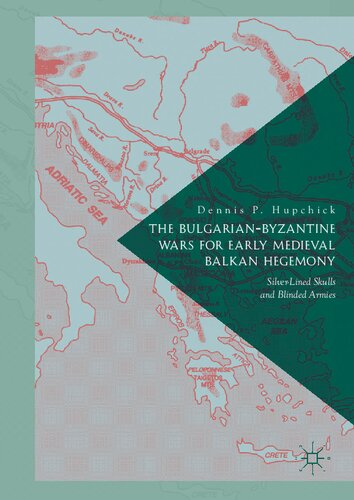 The Bulgarian-Byzantine Wars for Early Medieval Balkan Hegemony