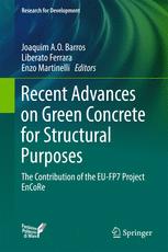 Recent Advances on Green Concrete for Structural Purposes : the contribution of the EU-FP7 Project EnCoRe