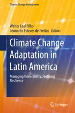 Climate change adaptation in Latin America : managing vulnerability, fostering resilience