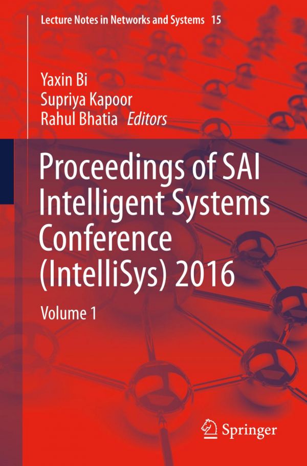 Proceedings of Sai Intelligent Systems Conference (Intellisys) 2016