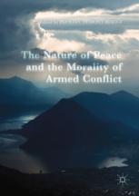 The nature of peace and the morality of armed conflict