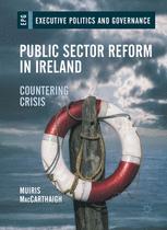 Public Sector Reform in Ireland : countering crisis