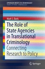 The role of state agencies in translational criminology : connecting research to policy