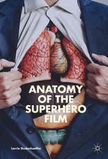 Anatomy of the Superhero Film