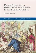 French Emigration to Great Britain in Response to the French Revolution