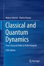 Classical and Quantum Dynamics From Classical Paths to Path Integrals