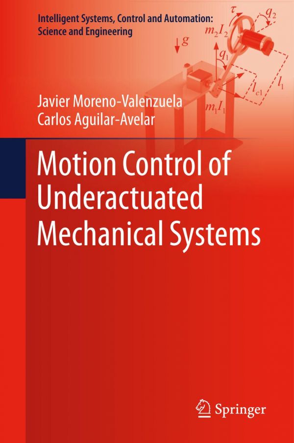 Motion Control of Underactuated Mechanical Systems.