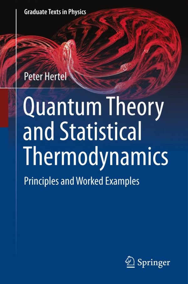 Quantum theory and statistical thermodynamics - principles and worked examp.