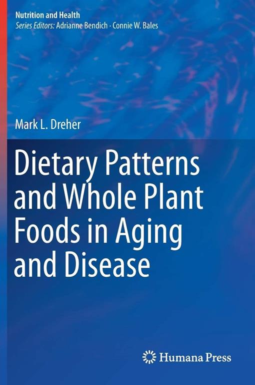 Dietary Patterns and Whole Plant Foods in Aging and Disease