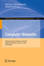 Computer Networks 24th International Conference, CN 2017, Lądek Zdrój, Poland, June 20-23, 2017, Proceedings