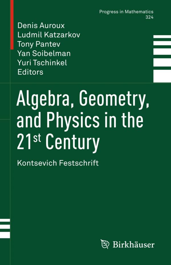 Algebra, geometry, and physics in the 21 century : Kontsevich festschrift