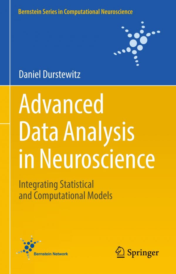 Advanced data analysis in neuroscience : integrating statistical and computational models