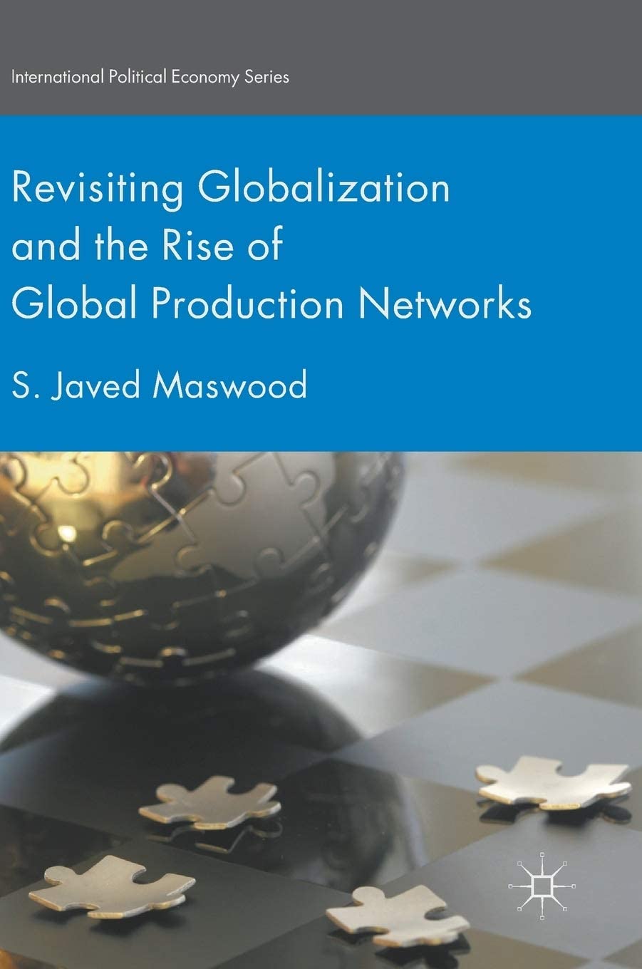 Revisiting globalization and the rise of global production networks