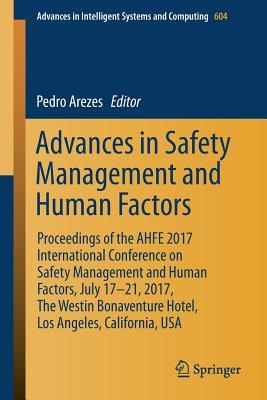 Advances in Safety Management and Human Factors