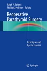 Reoperative parathyroid surgery : techniques and tips for success