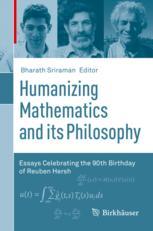 Humanizing Mathematics and its Philosophy Essays Celebrating the 90th Birthday of Reuben Hersh