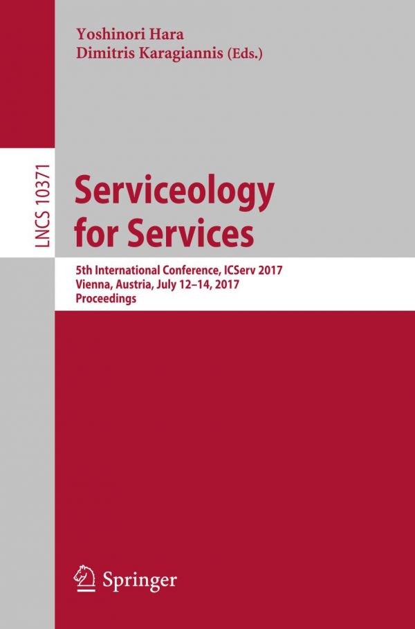 Serviceology for services : 5th International Conference, ICServ 2017, Vienna, Austria, July 12-14, 2017, Proceedings