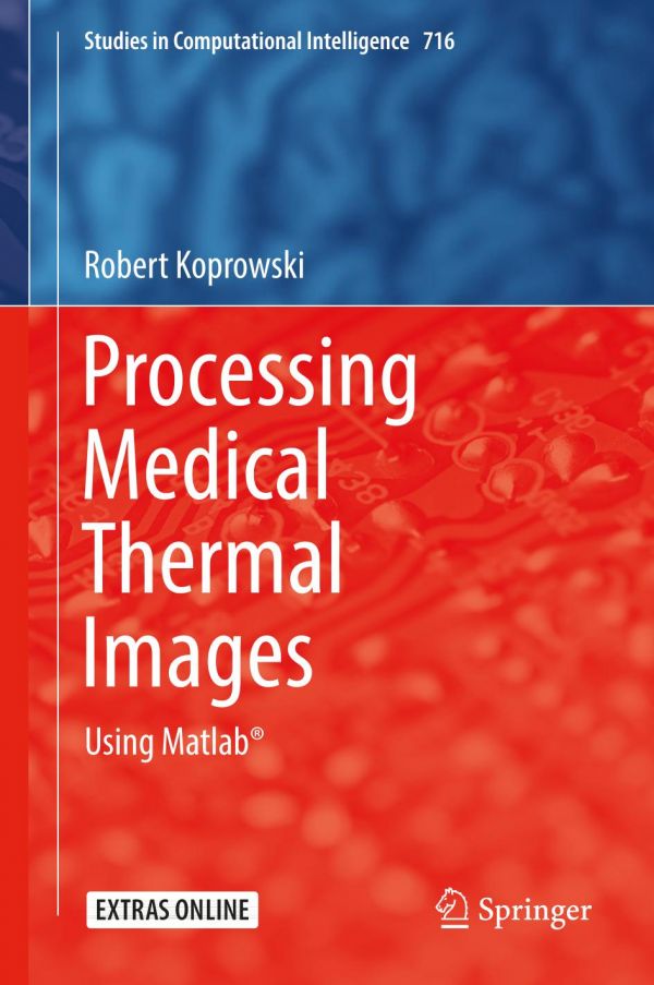 Processing medical thermal images : using Matlab®