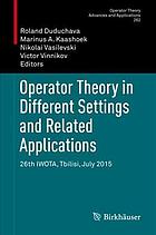 Operator Theory in Different Settings and Related Applications