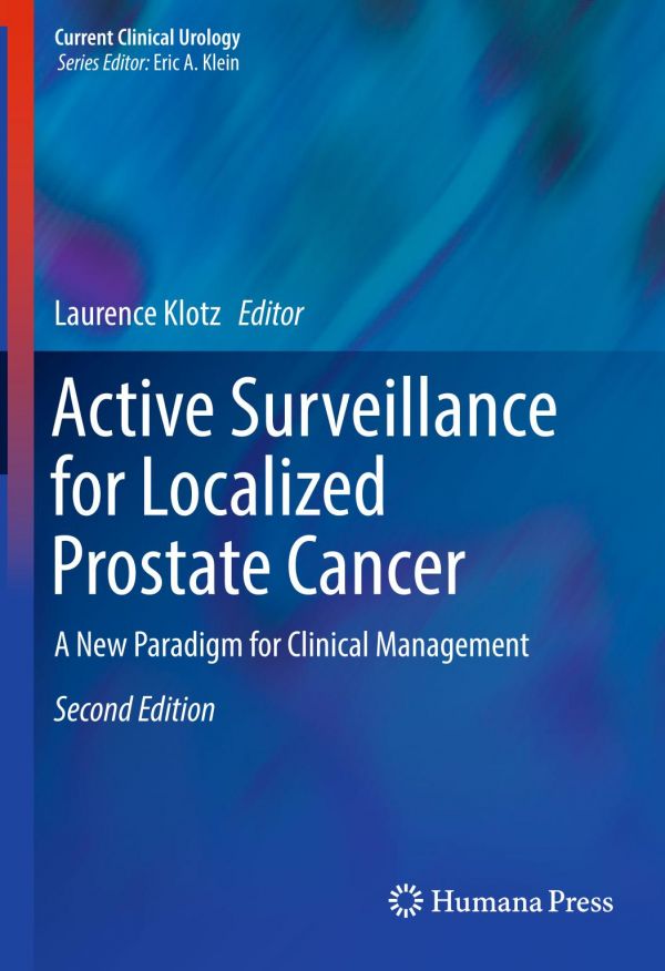 Active surveillance for localized prostate cancer : a new paradigm for clinical management