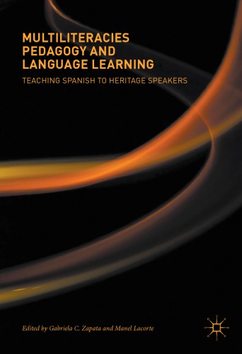 Multiliteracies Pedagogy and Language Learning : Teaching Spanish to Heritage Speakers