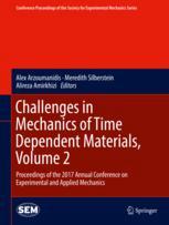 Challenges in Mechanics of Time Dependent Materials, Volume 2 : Proceedings of the 2017 Annual Conference on Experimental and Applied Mechanics