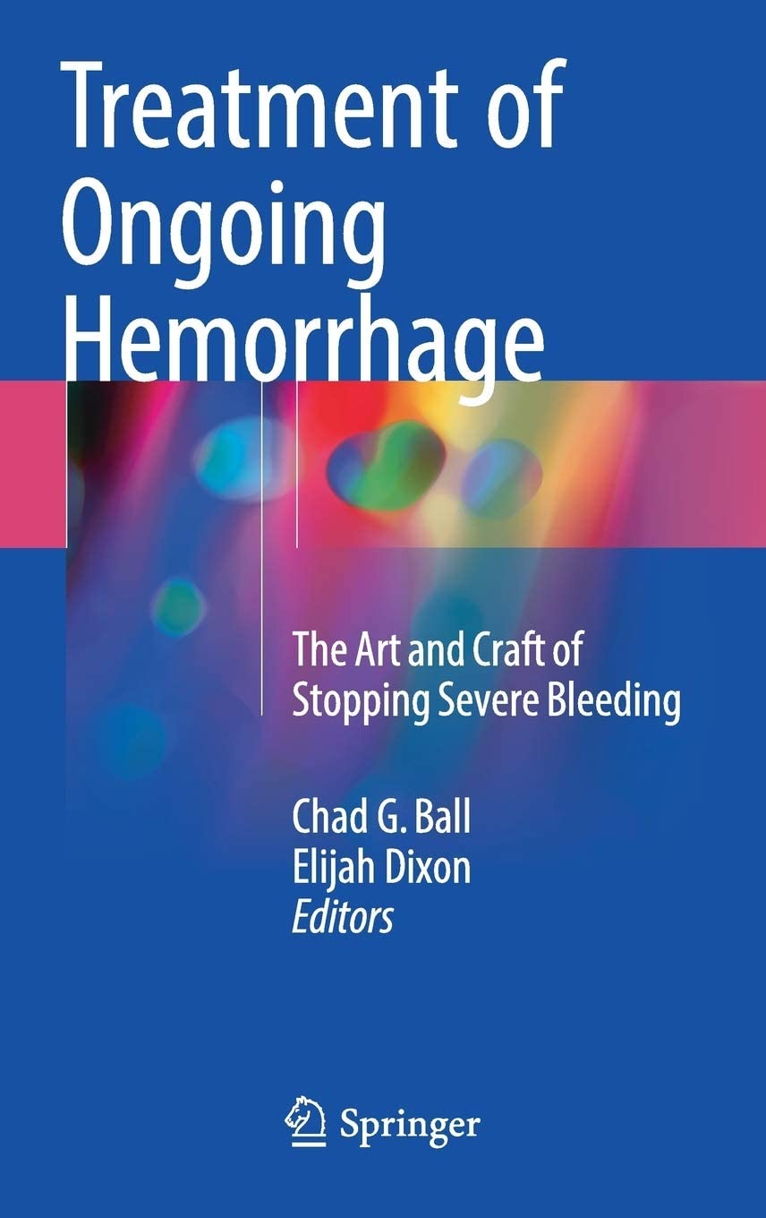 Treatment of Ongoing Hemorrhage A Practical Guide.