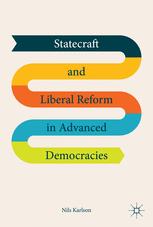 Statecraft and Liberal Reform in Advanced Democracies