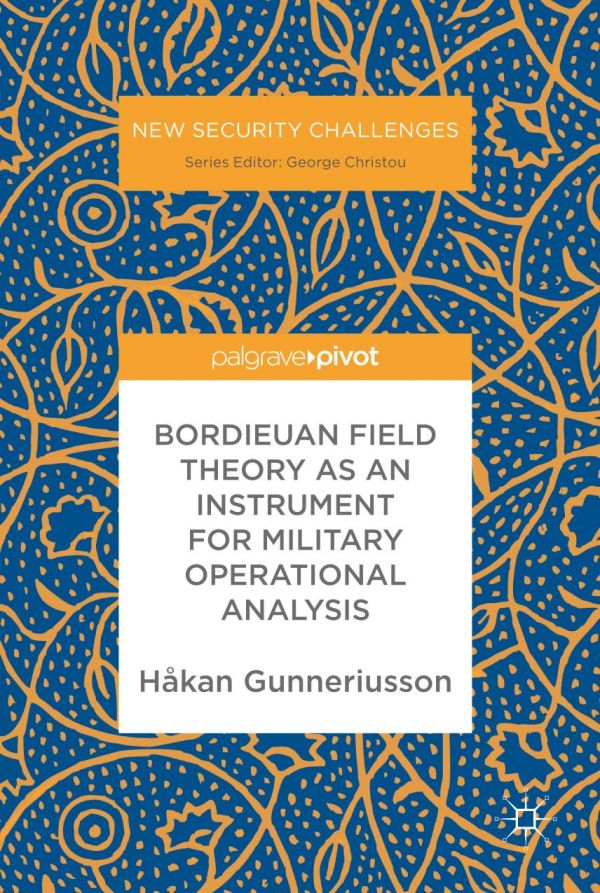 Bordieuan Field Theory as an Instrument for Military Operational Analysis (New Security Challenges)