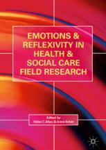 Emotions and Reflexivity in Health & Social Care Field Research