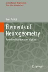 Elements of neurogeometry : functional architectures of vision