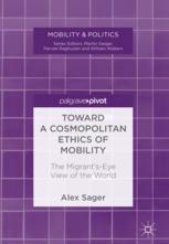 Toward a Cosmopolitan Ethics of Mobility : the Migrant's-Eye View of the World