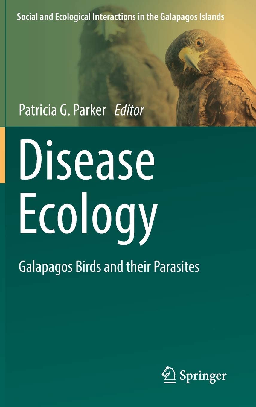 Disease Ecology : Galapagos Birds and their Parasites