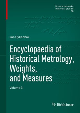 Encyclopaedia of historical metrology, weights, and measures, volume 3