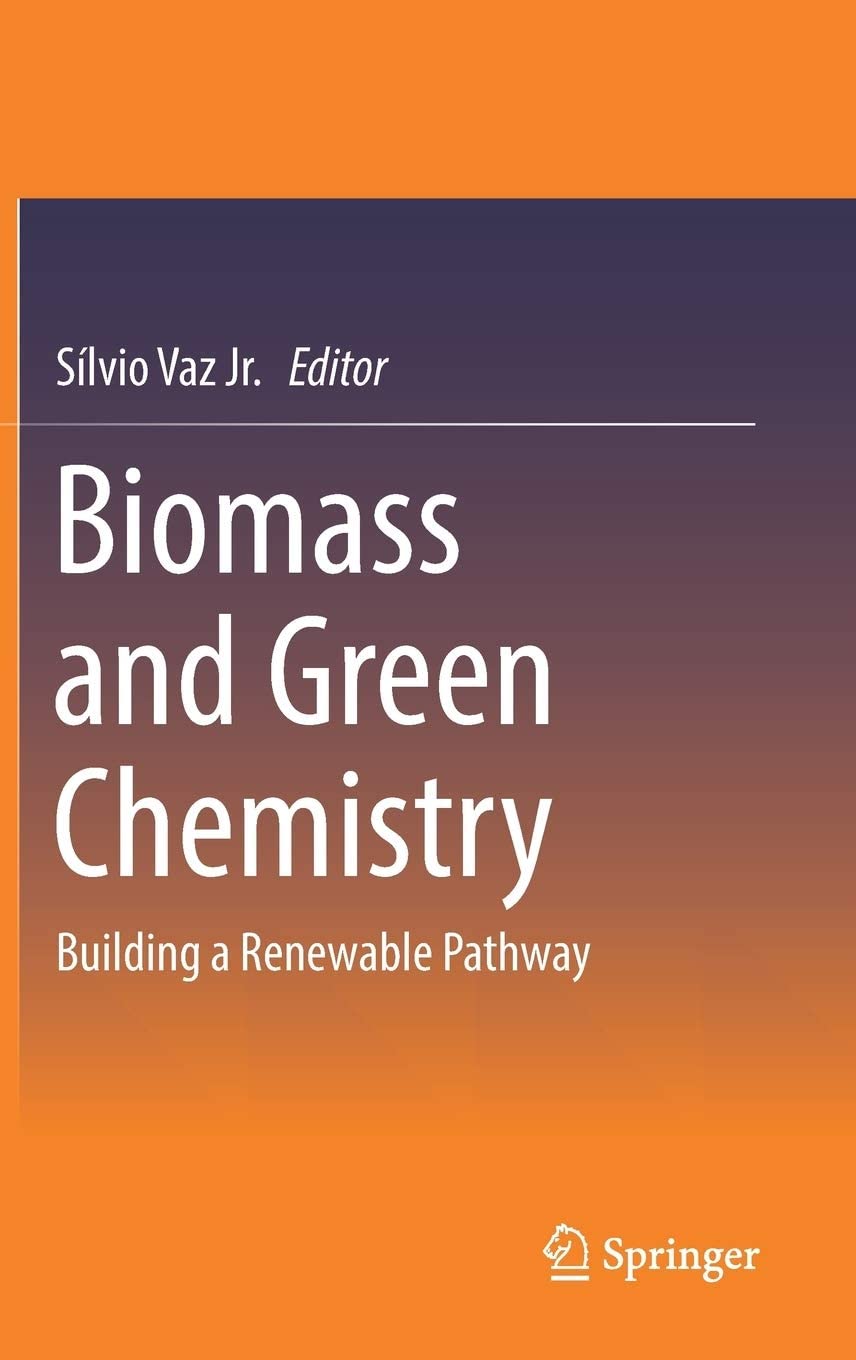 Biomass and Green Chemistry : Building a Renewable Pathway