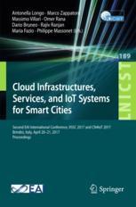 Cloud Infrastructures, Services, and IoT Systems for Smart Cities : Second EAI International Conference, IISSC 2017 and CN4IoT 2017, Brindisi, Italy, April 20-21, 2017, Proceedings